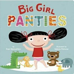 Big Girl Panties, Hardcover - Fran Manushkin imagine