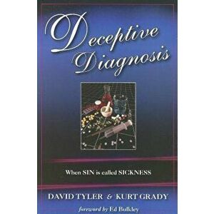 Deceptive Diagnosis: When Sin Is Called Sickness, Paperback - David M. Tyler imagine