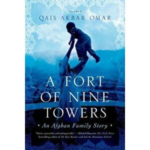 A Fort of Nine Towers: An Afghan Family Story, Paperback - Qais Akbar Omar imagine