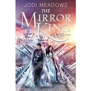 The Mirror King, Paperback - Jodi Meadows imagine