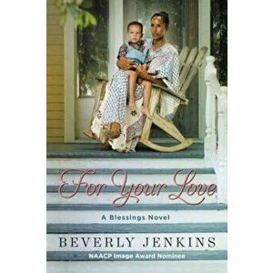 For Your Love: A Blessings Novel, Paperback - Beverly Jenkins imagine