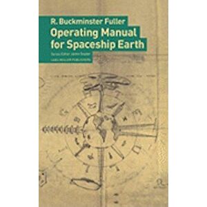 Operating Manual for Spaceship Earth, Paperback - R. Buckminster Fuller imagine