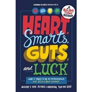 Heart, Smarts, Guts, and Luck: What It Takes to Be an Entrepreneur and Build a Great Business, Hardcover - Anthony K. Tjan imagine