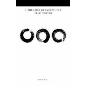 3 Theories of Everything, Paperback - Ellis Potter imagine