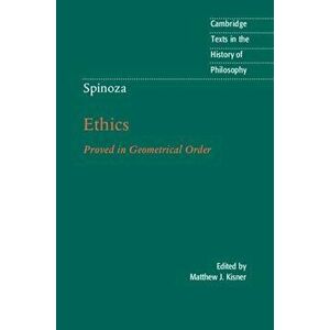 Spinoza: Ethics: Proved in Geometrical Order, Paperback - Matthew Kisner imagine