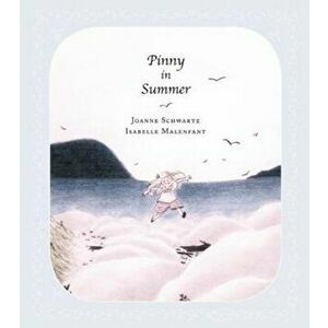 Pinny in Summer, Hardcover - Joanne Schwartz imagine