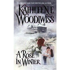 A Rose in Winter, Paperback - Kathleen E. Woodiwiss imagine