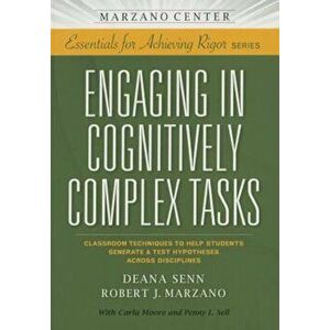 Engaging in Cognitively Complex Tasks: Classroom Techniques to Help Students Generate & Test Hypotheses Across Disciplines, Paperback - Marzano Resear imagine