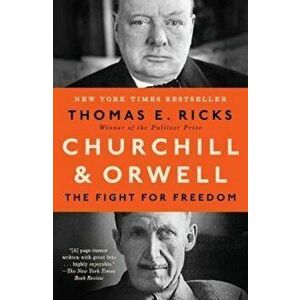 Churchill and Orwell, Paperback - Thomas Ricks imagine