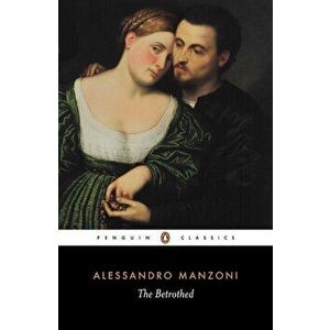 The Betrothed: I Promessi Sposi, Paperback - Alessandro Manzoni imagine