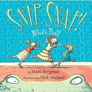 Snip Snap!: What's That', Hardcover - Mara Bergman imagine