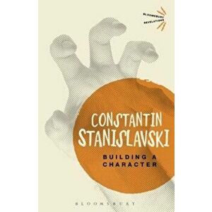Building a Character, Paperback - Konstantin Stanislavski imagine