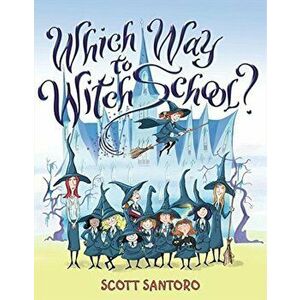 Which Way to Witch School', Hardcover - Scott Santoro imagine