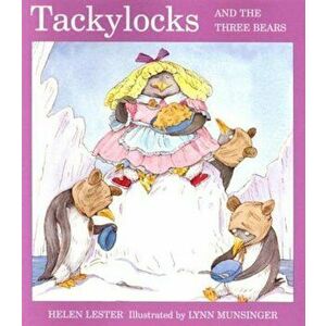 Tackylocks and the Three Bears, Paperback - Helen Lester imagine