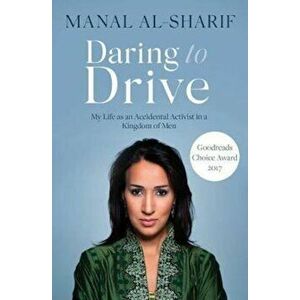 Daring to Drive, Paperback - Manal Al-Sharif imagine