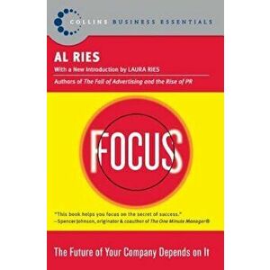 Focus: The Future of Your Company Depends on It, Paperback - Al Ries imagine