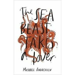 Sea Beast Takes a Lover, Paperback - Michael Andreasen imagine