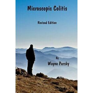 Microscopic Colitis: Revised Edition, Paperback - Wayne Persky imagine