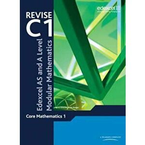 Revise Edexcel AS and A Level Modular Mathematics Core 1, Paperback - Keith Pledger imagine