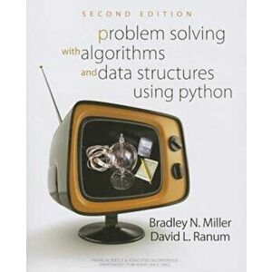 Problem Solving with Algorithms and Data Structures Using Python, Paperback - Bradley N. Miller imagine