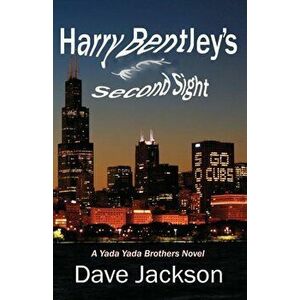 Harry Bentley's Second Sight, Paperback - Dave Jackson imagine