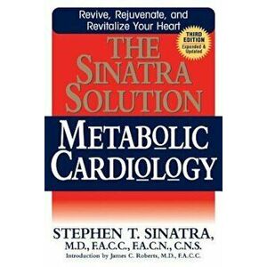 The Sinatra Solution: Metabolic Cardiology, Paperback - Stephen T. Sinatra imagine
