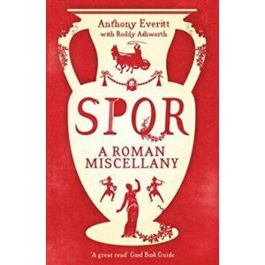 SPQR: A Roman Miscellany, Paperback - Anthony Everitt imagine