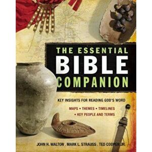 The Essential Bible Companion: Key Insights for Reading God's Word, Paperback - John H. Walton imagine