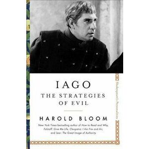 Iago: The Strategies of Evil, Hardcover - Harold Bloom imagine