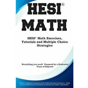 Hesi Math: Hesi(r) Math Exercises, Tutorials and Multiple Choice Strategies, Paperback - Complete Test Preparation Inc imagine