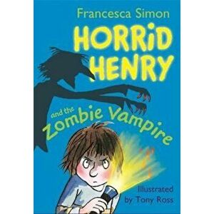 Horrid Henry and the Zombie Vampire, Paperback - Francesca Simon imagine