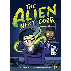 The Alien Next Door 1: The New Kid, Hardcover - A. I. Newton imagine