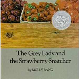 The Grey Lady and the Strawberry Snatcher, Hardcover - Molly Bang imagine