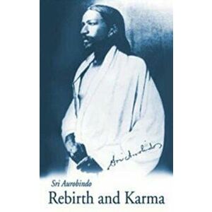 Rebirth & Karma - U.S. Edition, Paperback - Aurobindo imagine