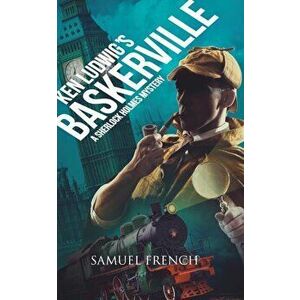 Ken Ludwig's Baskerville: A Sherlock Holmes Mystery, Paperback - Ken Ludwig imagine