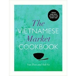Vietnamese Market Cookbook, Hardcover - Van Tran imagine