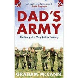 Dad's Army, Paperback - Graham McCann imagine