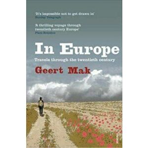 In Europe, Paperback - Geert Mak imagine