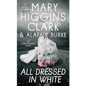 All Dressed in White, Paperback - Mary Higgins Clark imagine