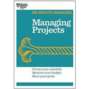 Managing Projects (HBR 20-Minute Manager Series), Paperback - Harvard Business Review imagine