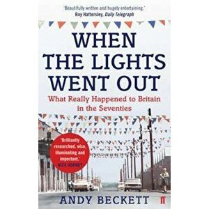 When the Lights Went Out, Paperback - Andy Beckett imagine