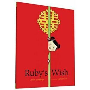 Ruby's Wish, Paperback - Shirin Yim Bridges imagine