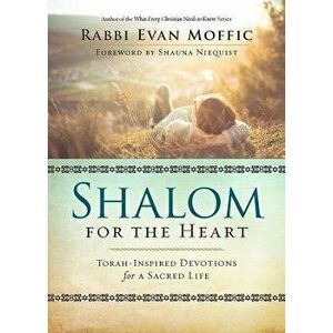 Shalom for the Heart: Torah-Inspired Devotions for a Sacred Life, Paperback - Rabbi Evan Moffic imagine