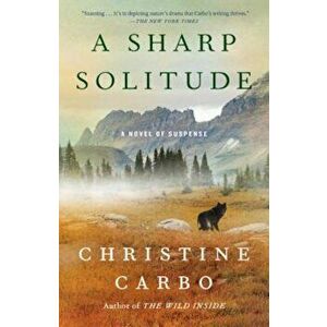 A Sharp Solitude: A Novel of Suspense, Paperback - Christine Carbo imagine