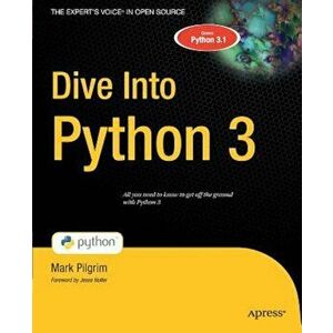 Dive Into Python 3, Paperback - Mark Pilgrim imagine