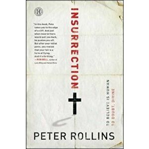 Insurrection: To Believe Is Human to Doubt, Divine, Paperback - Peter Rollins imagine