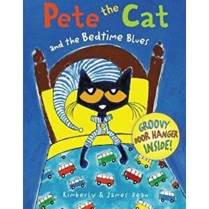 Pete the Cat and the Bedtime Blues, Hardcover - James Dean imagine