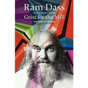 Grist for the Mill: Awakening to Oneness, Paperback - Ram Dass imagine