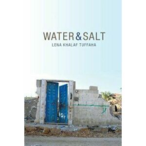 Water & Salt, Paperback - Lena Khalaf Tuffaha imagine