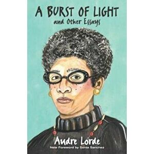 A Burst of Light: And Other Essays, Hardcover - Audre Lorde imagine